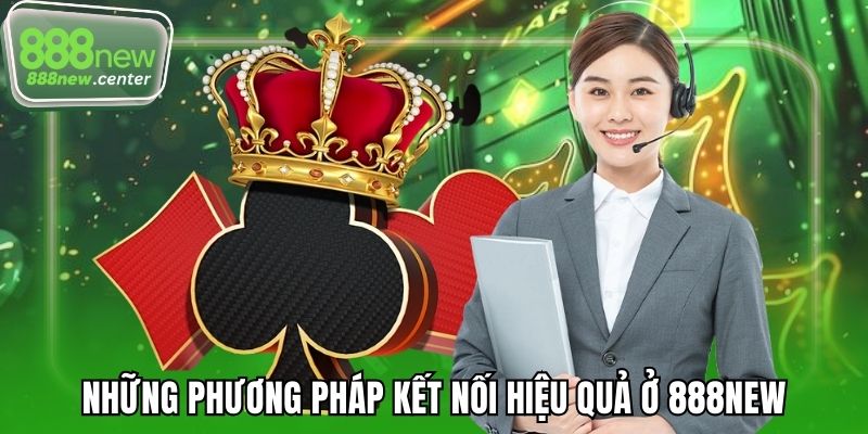 Những phương pháp kết nối hiệu quả ở 888NEW